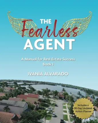 the fearless agent a manual for real estate success 1st edition ivania alvarado 1737560267, 978-1737560265