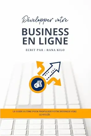 davelopper votre business en ligne le guide ultime pour propulser votre business vers le succa s 1st edition