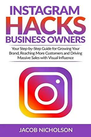 instagram hacks for business owner 1st edition jacob nicholson 1688699082, 978-1688699083