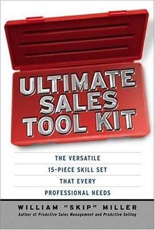 ultimate sales tool kit the versatile 15 piece skill set that every professional needs 1st edition william