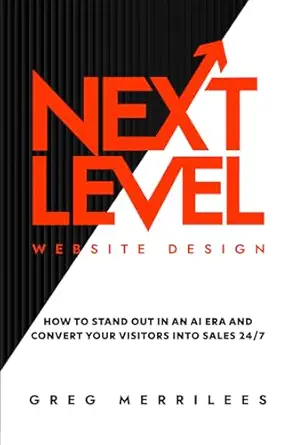 next level website design how to stand out in an ai era and convert your visitors into sales 24/7 1st edition