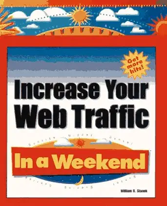 increase your web traffic in a weekend 1st edition william r stanek 0761511946, 978-0761511946