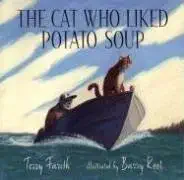the cat who liked potato soup 1st edition terry farish ,barry root 0763608343, 978-0763608347
