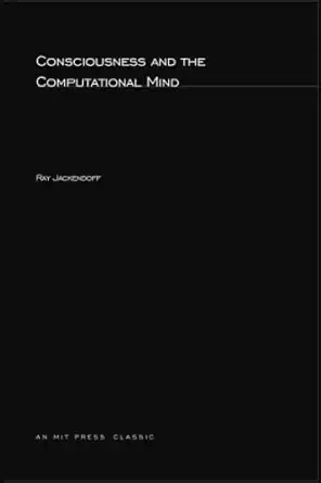 consciousness and the computational mind 1st edition ray s s jackendoff 0262600196, 978-0262600194