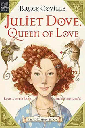 juliet dove queen of love a magic shop book 1st edition bruce coville 0152052178, 978-0152052171
