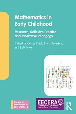 mathematics in early childhood 1st edition oliver thiel ,elena severina ,bob perry 0367370506, 978-0367370503