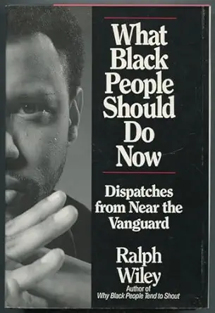 what black people should do now 1st edition ralph wiley 0345380452, 978-0345380456