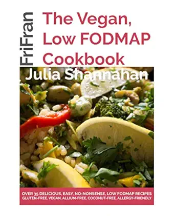 the vegan low fodmap cookbook no nonsense vegan + low fodmap + gluten free recipes for easy low fodmap living