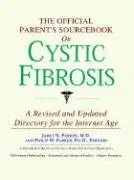 the official parents sourcebook on cystic fibrosis a directory for the internet age 1st edition icon health