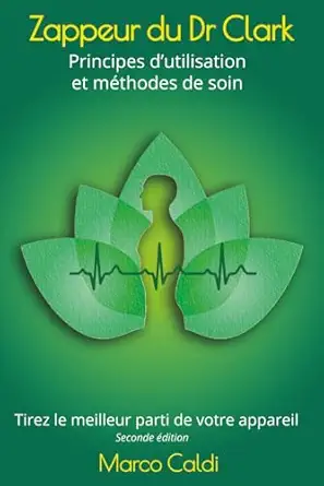 zappeur du dr clark principes dutilisation et mathodes de soin 1st edition marco caldi 1698432712,