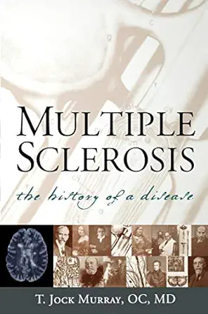 multiple sclerosis the history of a disease 1st edition t jock murray md 1888799803, 978-1888799804