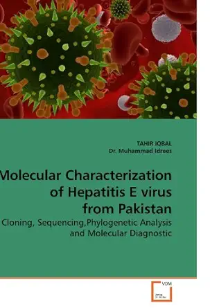 molecular characterization of hepatitis e virus from pakistan cloning sequencing phylogenetic analysis and
