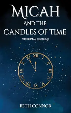 micah and the candles of time the isdralan chronicles 1st edition beth connor 1958329045, 978-1958329047