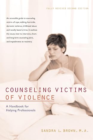 counseling victims of violence a handbook for helping professionals 1st edition m a sandra l brown