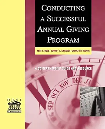 conducting a successful annual giving program 1st edition kent e dove ,jeffrey a lindauer ,carolyn p madvig