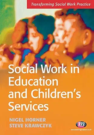 social work in education and childrena s services 1st edition steve krawczyk ,nigel horner 1844450457,