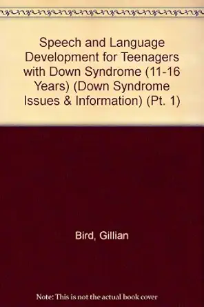 speech and language development for teenagers with down syndrome 1st edition gillian bird 1903806070,