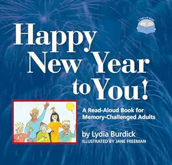 happy new year to you a read aloud book for memory challenged adults 1st edition lydia burdick ,jane freeman