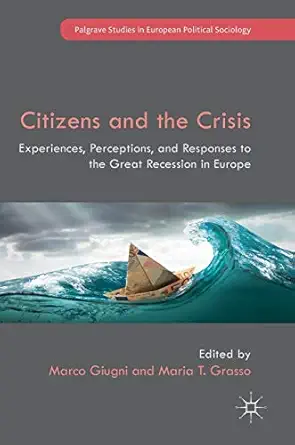 citizens and the crisis experiences perceptions and responses to the great recession in europe 1st edition