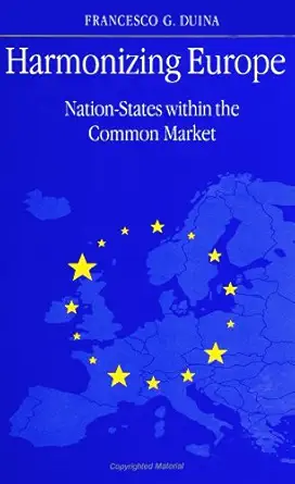 harmonizing europe nation states within the common market 1st edition francesco g duina 0791441784,