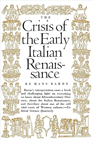 crisis of the early italian renaissance 1st edition hans baron 0691007527, 978-0691007526