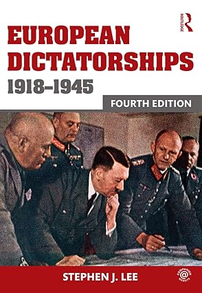 european dictatorships 1918a 1945 1st edition stephen j lee 0415736145, 978-0415736145
