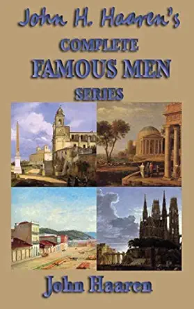 john h haarens complete famous men series 1st edition john h haaren 1515434885, 978-1515434887