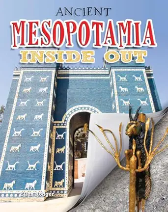 ancient mesopotamia inside out 1st edition ellen rodger 0778728803, 978-0778728801