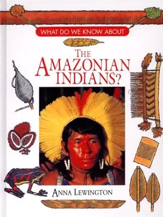 the amazonian indians 1st edition anna lewington 0872263673, 978-0872263673