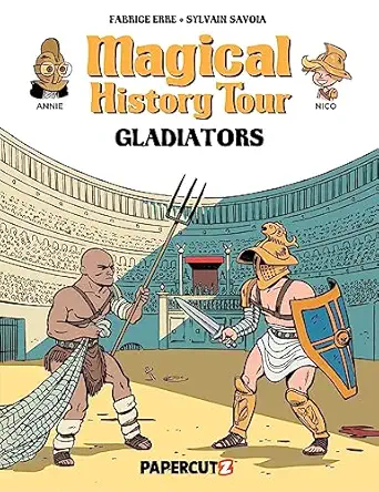 magical history tour vol 14 gladiators 1st edition fabrice erre ,sylvain savoia 1545811385, 978-1545811382