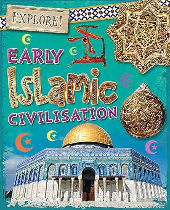 explore early islamic civilisation 1st edition izzi howell 1526300826, 978-1526300829