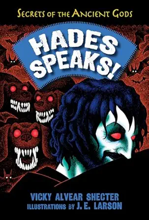 hades speaks a guide to the underworld by the greek god of the dead 1st edition vicky alvear shecter ,j e