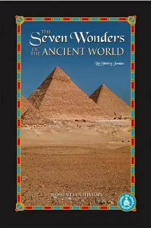the seven wonders of the ancient world moments in history 1st edition shirley jordan 0756911885,