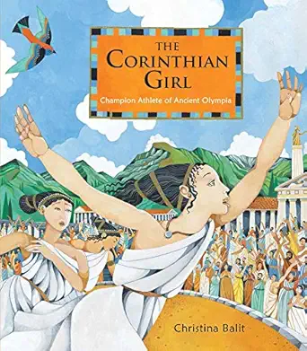 the corinthian girl champion athlete of ancient olympia 1st edition christina balit 1913074722, 978-1913074722