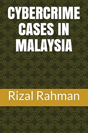 cybercrime cases in malaysia 1st edition rizal rahman 1973147971, 978-1973147978