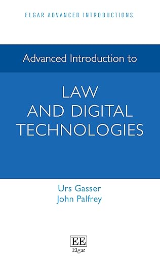 advanced introduction to law and digital technologies 1st edition urs gasser ,john palfrey 1803924497,