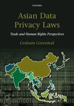 asian data privacy laws p trade and human rights perspectives 1st edition graham greenleaf 0198810091,