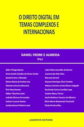 o direito digital em temas complexos e internacionais 1st edition daniel freire e almeida 3039270109,