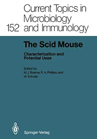 the scid mouse characterization and potential uses 1st edition melvin j bosma ,robert a phillips ,walter