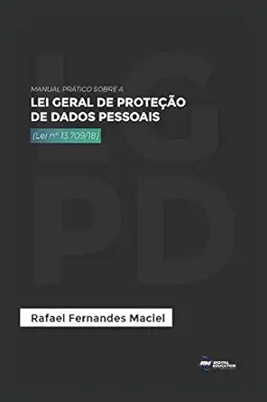manual pra tico sobre a lei geral de protea a o de dados pessoais atualizado com a mp 869/18 1st edition