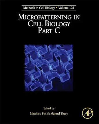 micropatterning in cell biology part c 1st edition manuel tha c ry ,matthieu piel 0128002816, 978-0128002810