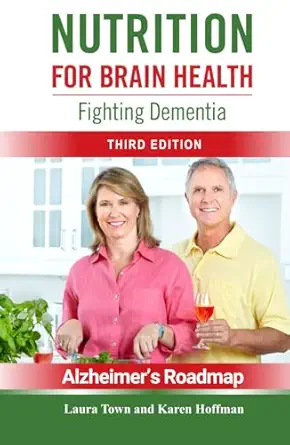 nutrition for brain health fighting dementia 1st edition laura town ,karen hoffman 1943414416, 978-1943414413