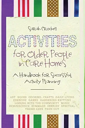 activities for older people in care homes a handbook for successful activity planning 1st edition sarah