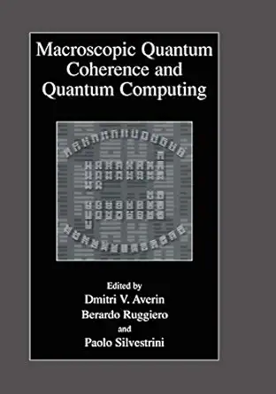 macroscopic quantum coherence and quantum computing 1st edition dmitri v averin ,berardo ruggiero ,paolo