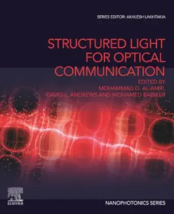 structured light for optical communication 1st edition mohammad d al amri ,mohamed babiker ,david andrews