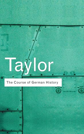 the course of german history a survey of the development of german history since 1815 1st edition a j p