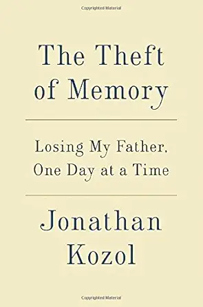 the theft of memory losing my father one day at a time 1st edition jonathan kozol 0804140979, 978-0804140973