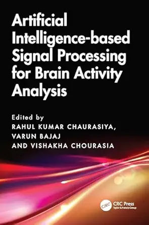 artificial intelligence based signal processing for brain activity analysis 1st edition rahul chaurasiya