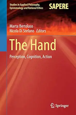 the hand perception cognition action 1st edition marta bertolaso ,nicola di stefano 3319668803, 978-3319668802