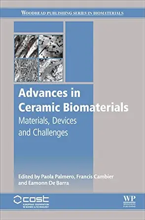 advances in ceramic biomaterials materials devices and challenges 1st edition paola palmero ,eamonn de barra